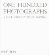 One hundred photographs di Bruce Bernard edito da Phaidon