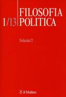 Filosofia politica (2013) vol.1 edito da Il Mulino