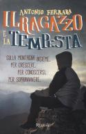 Il ragazzo e la tempesta di Antonio Ferrara edito da Rizzoli