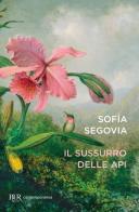 Il sussurro delle api di Sofia Segovia edito da Rizzoli