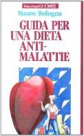 Guida per una dieta anti-malattie di Mauro Bologna edito da Franco Angeli