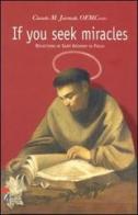 If you seek miracles. Reflections of saint Anthony of Padua di Claude M. Jarmak edito da EMP