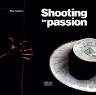 Shooting for passion. Ediz. italiana di Mam Gagliani edito da Biblion