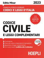 Codice civile e leggi complementari 2023. Editio minor di Luigi Franchi, Virgilio Feroci, Santo Ferrari edito da Hoepli