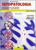 Wheater. Istopatologia essenziale di Alan Stevens, James S. Lowe, Barbara Young edito da CEA