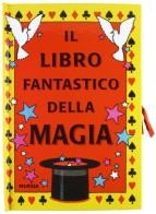 Il libro fantastico della magia di Matt Johnstone, Richard Fergusson edito da Ugo Mursia Editore