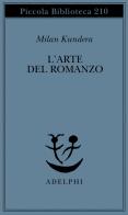 L' arte del romanzo di Milan Kundera edito da Adelphi