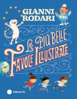 Le più belle favole illustrate. Ediz. a colori di Gianni Rodari edito da EL