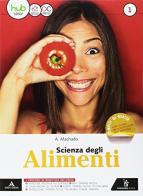 Scienza degli alimenti. Per gli Ist. tecnici e professionali. Con e-book. Con espansione online vol.1 di Amparo Machado edito da Poseidonia Scuola