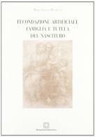 Fecondazione artificiale, famiglia e tutela del nascituro di M. Grazia Petrucci edito da Edizioni Scientifiche Italiane