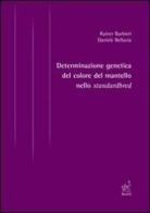 Determinazione genetica del colore del mantello nello standardbred di Rainer Barbieri, Daniele Bellavia edito da Aracne