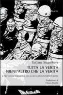 Tutta la verità nient'altro che la verità. Il processo di Norimberga con gli occhi di un'interprete russa di Tat'jana Stupnikova edito da Aracne