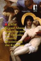 Child sexual abuse inquiries and the catholic church: reassessing the evidence di Virginia Miller edito da Firenze University Press