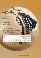 Italia e America Latina. Storia di una idea di politica estera di Donato Di Santo edito da Donzelli