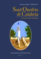 Sant'Onofrio di Calabria. Tra storia, culto e tradizioni di Francesco Ciancio, Onofrio Pezzo edito da Libritalia.net