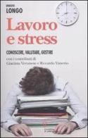 Lavoro e stress. Conoscere, valutare, gestire di Ernesto Longo edito da Guerini e Associati