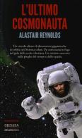 L' ultimo cosmonauta di Alastair Reynolds edito da Delos Books
