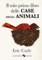 Il mio primo libro delle case degli animali. Ediz. a colori di Eric Carle edito da La Margherita