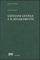 Giovanni Gentile e il Rinascimento di Andrea Scazzola edito da La Scuola di Pitagora