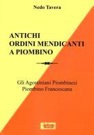 Antichi ordini mendicanti a Piombino. Gli Agostiniani piombinesi, Piombino francescana di Nedo Tavera edito da La Bancarella (Piombino)