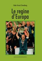 Le regine d'Europa di Fabio Ferrari Stromberg edito da Serra Tarantola