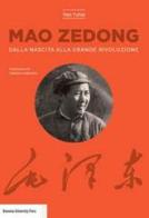 Mao Zedong. Dalla nascita alla grande rivoluzione di Han Yuhai edito da Bononia University Press