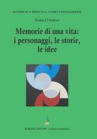 Memorie di una vita: i personaggi, le storie, le idee di Bruno D'Amore edito da Bonomo