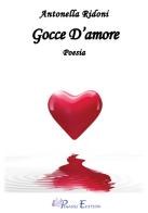 Gocce d'amore di Antonella Ridoni edito da Pegasus Edition