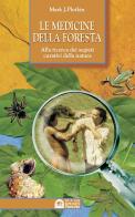 Le medicine della foresta. Alla ricerca dei segreti curativi della natura di Mark J. Plotkin edito da Edizioni Il Punto d'Incontro