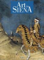 Arte a Siena. Ediz. inglese di Marco Pierini edito da Scala Group