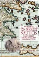 De rebus nauticis. L'arte della navigazione nel mondo antico di Stefano Medas edito da L'Erma di Bretschneider