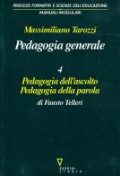 Pedagogia generale. Pedagogia dell'ascolto. Pedagogia della parola di Massimiliano Tarozzi edito da Guerini e Associati