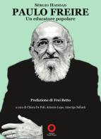 Paulo Freire. Un educatore popolare di Sergio Haddad edito da Edizioni Punto Rosso