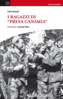 I ragazzi di «Presa Canamia» di Carlo Girardi edito da Edizioni Visual Grafika
