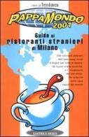 Pappamondo 2001. Guida ai ristoranti stranieri di Milano di Massimo Acanfora edito da Berti