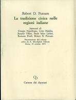 Roberto D. Putnam. La tradizione civica nelle regioni italiane edito da Camera dei Deputati