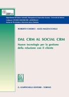 Dal CRM al social CRM. Nuove tecnologie per la gestione della relazione con il cliente di Roberto Chierici, Alice Mazzucchelli edito da Giappichelli