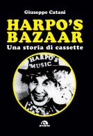 Harpo's Bazaar. Una storia di cassette di Giuseppe Catani edito da Arcana