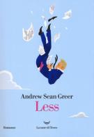 Less di Andrew Sean Greer edito da La nave di Teseo