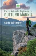 Parco naturale regionale di Gutturu Mannu. Guida dei sentieri di Domenico Ruiu edito da Carlo Delfino Editore