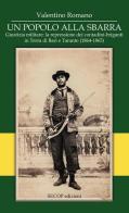 Un popolo alla sbarra. Giustizia militare: la repressione dei contadini-briganti in Terra di Bari e Taranto. (1864-1865). Ediz. integrale di Valentino Romano edito da Secop