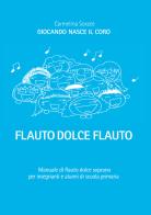 Flauto dolce flauto. Ediz. per la scuola di Carmelina Sorace edito da Miligraf