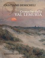 Cronache dalla Val Lemuria di Cristiano Demicheli edito da Hypnos