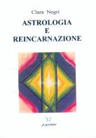 Astrologia e reincarnazione di Clara Negri edito da Jupiter Edizioni