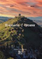Breviario lucano di Sergio Ragone, Giuseppe Lotito edito da Universosud