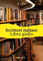 Scrittori italiani. Libro giallo edito da Ivvi