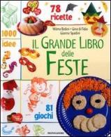 Il grande libro delle feste di Wilma Bellini, Gina Cristianini Di Fidio, Gianna Spadini edito da Mondadori