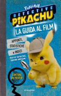 Detective Pikachu. Pokémon. La guida al film. Ediz. a colori. Con Poster di Meredith Rusu edito da Mondadori