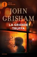 La grande truffa di John Grisham edito da Mondadori