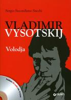Vladimir Vysotskij. Volodja. Con CD Audio di Sergio Secondiano Sacchi edito da Giunti Editore